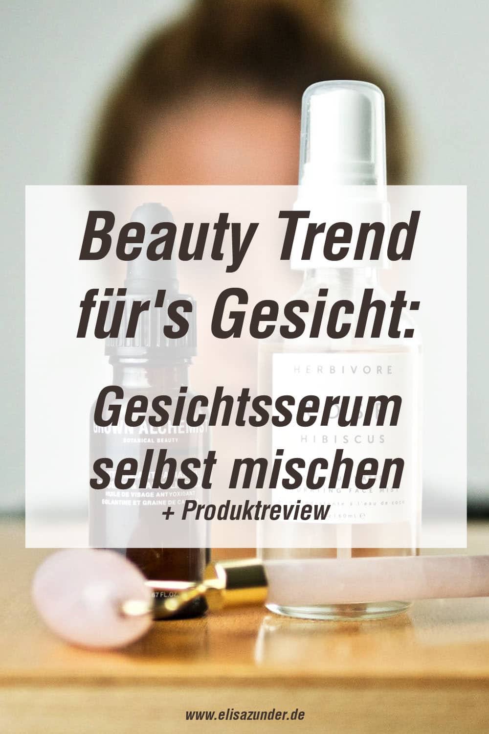 Gesichtsserum selbst mischen, Gesichtsserum selber mischen, Gesichtspflege, Hautpflege, Beauty Hack, Beauty Trend Serum selber mischen, Beauty, Produktreview, Pflege fürs Gesicht, individuelle Gesichtspflege,