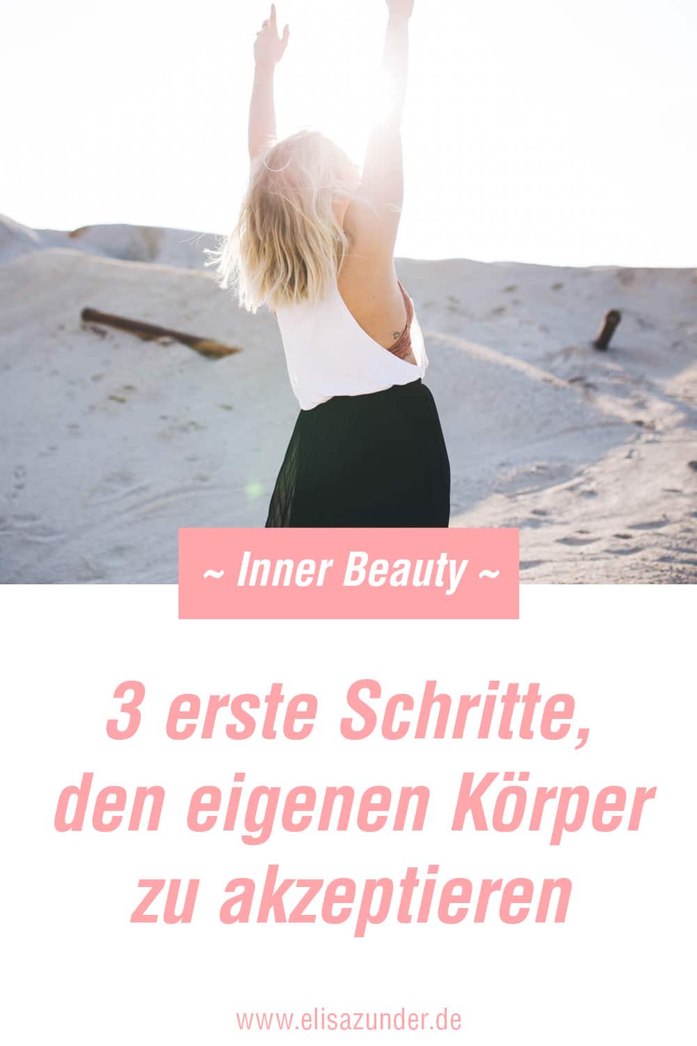 Körper zu akzeptieren und zu lieben, Den eigenen Körper akzeptieren, Body Neutralism, Self Care, Inner Beauty, sich selbst akzeptieren, Selbstliebe, sich selbst wertschätzen, dankbar für den eigenen Körper sein, Dankbarkeit